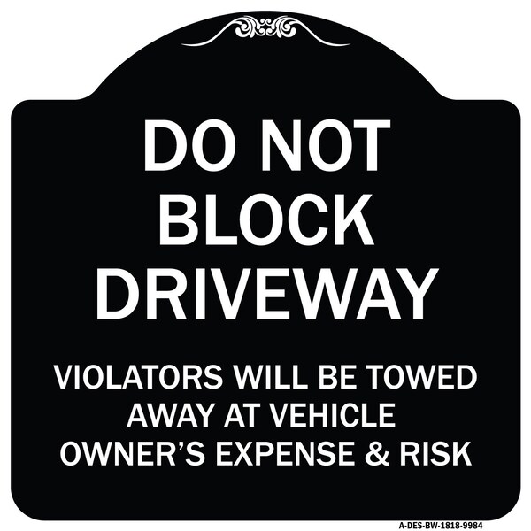 Designer Series-Do Not Block Driveway Violators Will Be Towed Away Vehicle, 18" x 18", BW-1818-9984